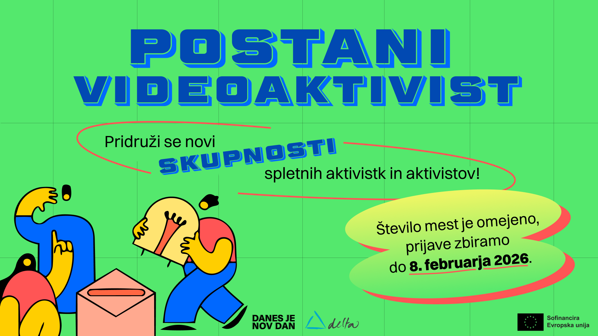 Postani videoaktivist. Pridruži se novi skupnosti spletnih aktivistk in aktivistov! &Scaron;tevilo mest je omejeno, prijave zbiramo do 8. februarja 2026. 